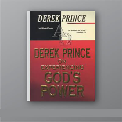 Experiencing God's Power by Derek Prince