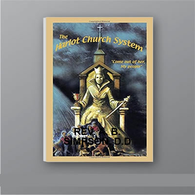 The Harlot Church System by Charles E. Newbold, Jr.