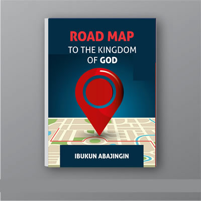 Road Map to the Kingdom of God